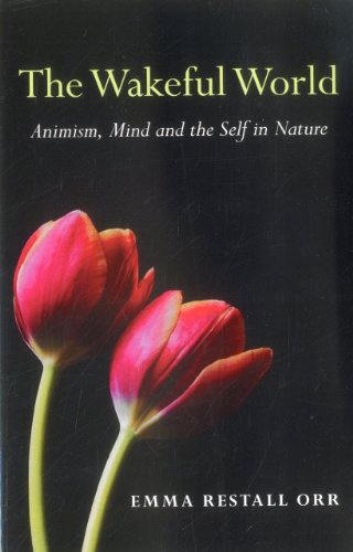 The Wakeful World: Animism, Mind and the Self in Nature